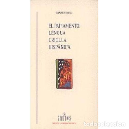 Libros: EL PAPIAMENTO, LENGUA CRIOLLA HISP&Aacute;NICA - MUNTEANU COL&Aacute;N, DAN - Foto 1