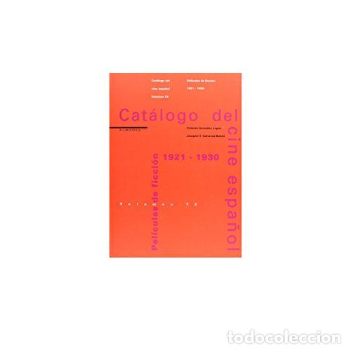 books: CAT&Aacute;LOGO DEL CINE ESPA&Ntilde;OL. T.2 PEL&Iacute;CULAS DE FICCI&Oacute;N (1921-1930) - GONZ&Aacute;LEZ L&Oacute;PEZ, PALMIRA