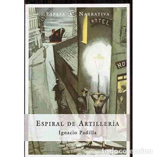Libros: ESPIRAL DE ARTILLER&Iacute;A - PADILLA, IGNACIO - Foto 1