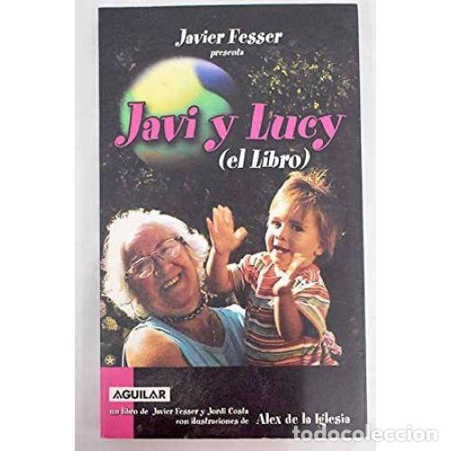 Libros: JAVI Y LUCY - FESSER, JAVIER - Foto 1