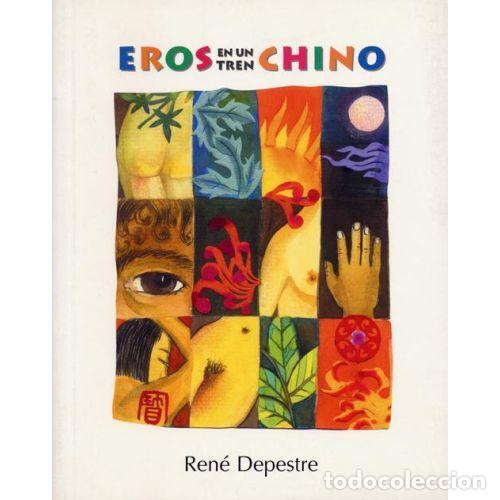 Libros: EROS EN UN TREN CHINO - DEPESTRE, REN&Eacute; - Foto 1
