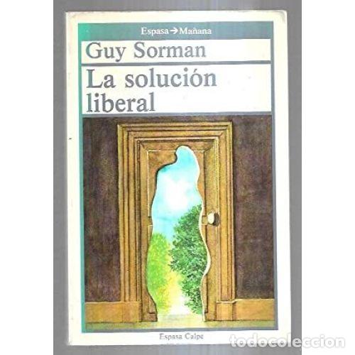 Libros: LA SOLUCI&Oacute;N LIBERAL - SORMAN, GUY - Foto 1