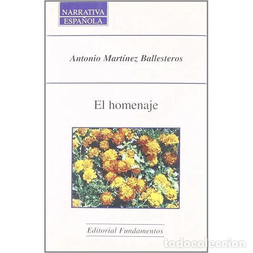 Libros: EL HOMENAJE - MARTINEZ BALLESTEROS, ANTONIO - Foto 1