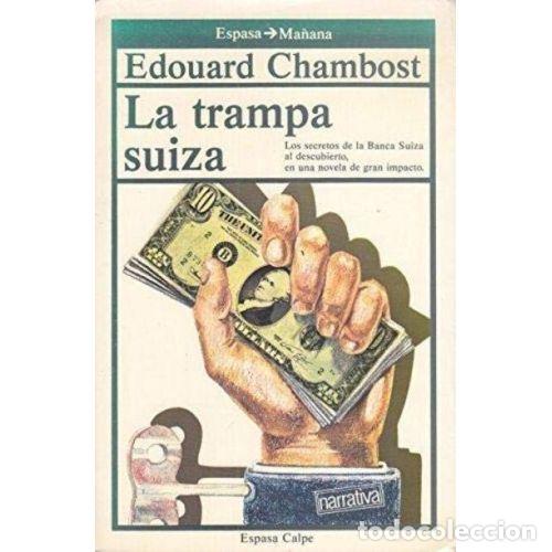 Libros: LA TRAMPA SUIZA - CHAMBOST, EDOUARD - Foto 1