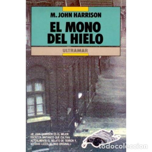 Libros: EL MONO DE HIELO - HARRISON, M. JOHN - Foto 1