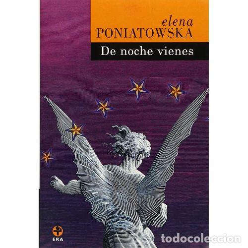 Libros: DE NOCHE VIENES - PONIATOWSKA, ELENA - Foto 1