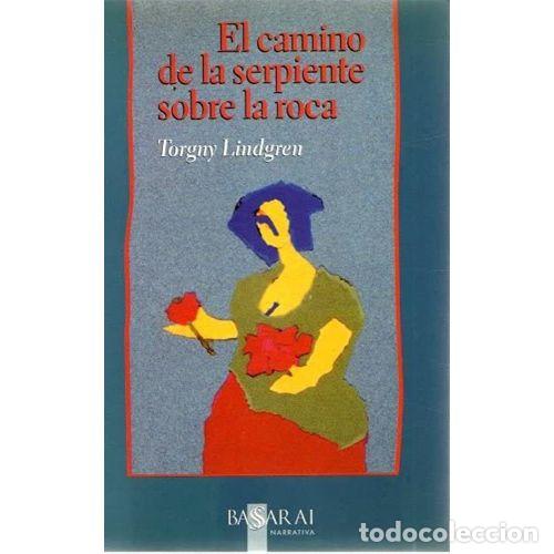 Libros: EL CAMINO DE LA SERPIENTE SOBRE LA ROCA - LINDGREN, TORGNY - Foto 1