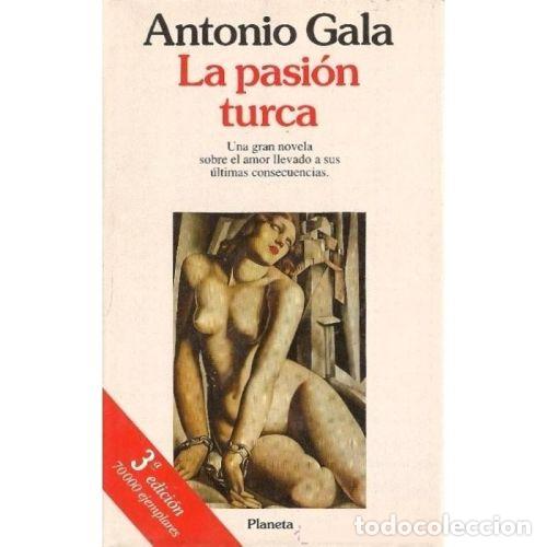 Libros: LA PASI&Oacute;N TURCA - GALA, ANTONIO - Foto 1