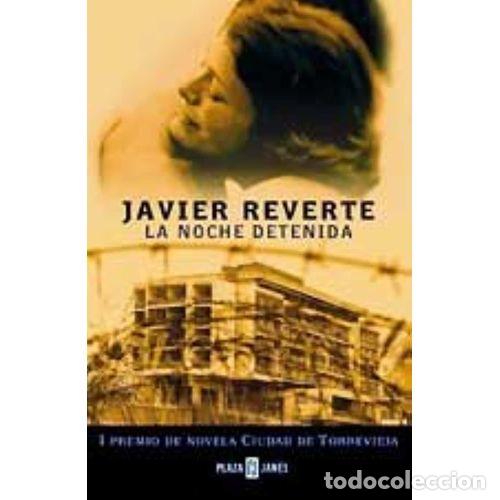 Libros: LA NOCHE DETENIDA - REVERTE, JAVIER - Foto 1