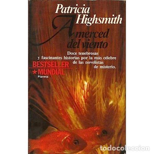 Libros: A MERCED DEL VIENTO - HIGHSMITH, PATRICIA - Foto 1