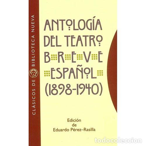 Libri di seconda mano: ANTOLOG&Iacute;A DEL TEATRO BREVE ESPA&Ntilde;OL (1898-1940) - AAVV