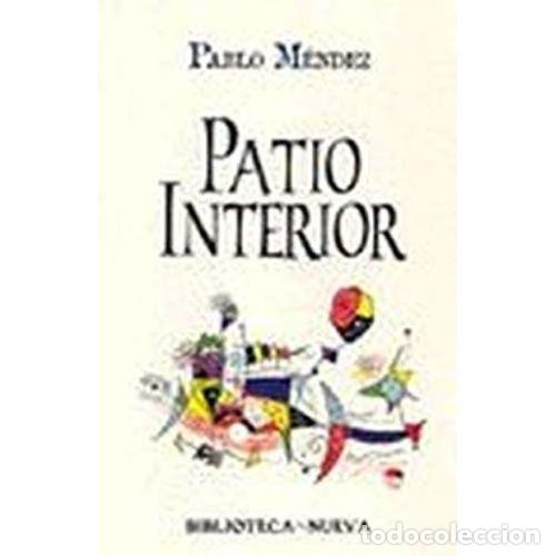 Libros: PATIO INTERIOR - M&Eacute;NDEZ, PABLO - Foto 1