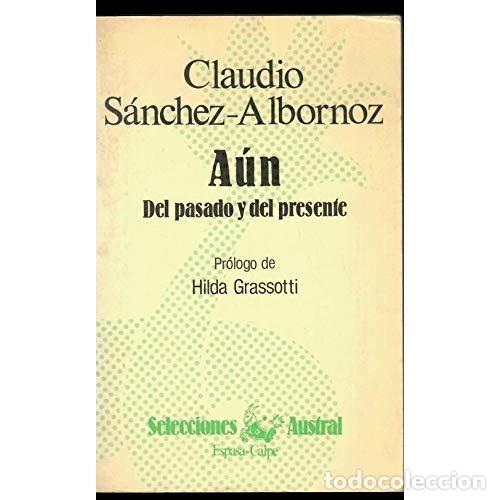 Libros: A&Uacute;N, DEL PASADO Y EL PRESENTE - S&Aacute;NCHEZ-ALBORNOZ, CLAUDIO - Foto 1