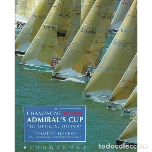 books: THE CHAMPAGNE MUMM ADMIRAL'S CUP. THE OFFICIAL HISTORY - JEFFERY, TIMOTHY