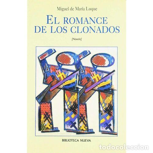 Libros: EL ROMANCE DE LOS CLONADOS - MAR&Iacute;A LUQUE, MIGUEL DE - Foto 1