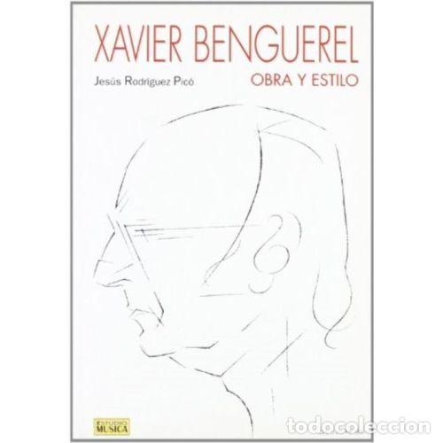 Libros: XAVIER BENGUEREL. OBRA Y ESTILO - RODR&Iacute;GUEZ PIC&Oacute;, JES&Uacute;S - Foto 1