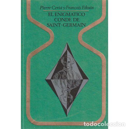 Libros: EL ENIGM&Aacute;TICO CONDE DE SAINT-GERMAIN - CERIA, PIERRE - Foto 1