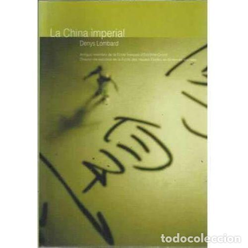 Libros: LA CHINA IMPERIAL - LOMBARD, DENYS - Foto 1