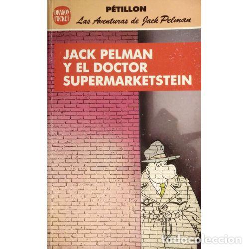 Libros: JACK PELMAN Y EL DR. SUPERMARKETSTEIN - P&Eacute;TILLON, REN&Eacute; - Foto 1