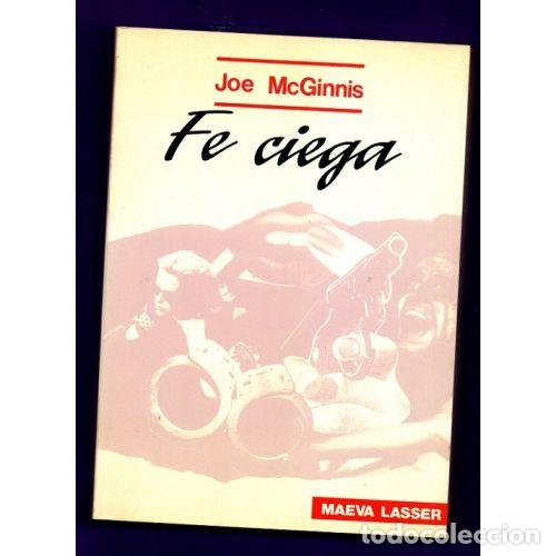 Libros: FE CIEGA - MCGINNIS, JOE - Foto 1