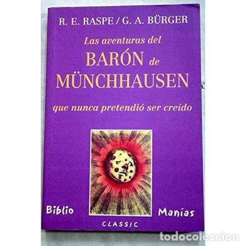 B&uuml;cher: LAS AVENTURAS DEL BAR&Oacute;N M&Uuml;NCHHAUSEN QUE NUNCA PRETENDI&Oacute; SER CRE&Iacute;DO - RASPE, R.E. Y B&Uuml;RGER, G.A.