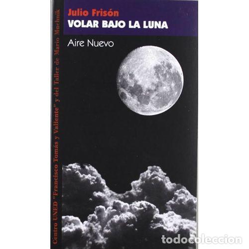 Libros: VOLAR BAJO LA LUNA - FRIS&Oacute;N, JULIO - Foto 1