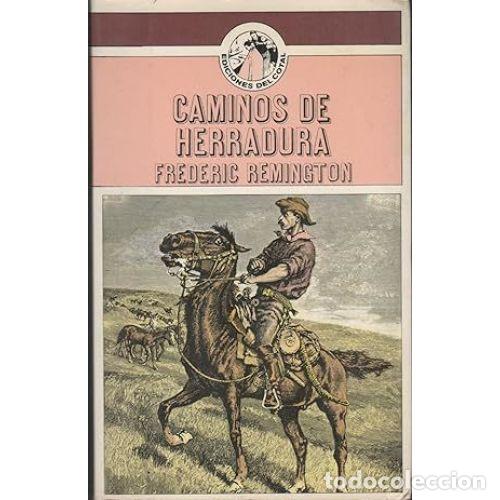 Libros: CAMINOS DE HERRADURA - REMINGTON, FREDERIC - Foto 1