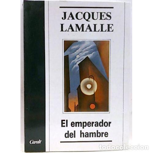 Libros: EL EMPERADOR DEL HAMBRE - LAMALLE, JACQUES - Foto 1