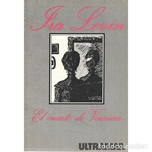 Libros: EL CUARTO DE VER&Oacute;NICA - LEVIN, IRA - Foto 1