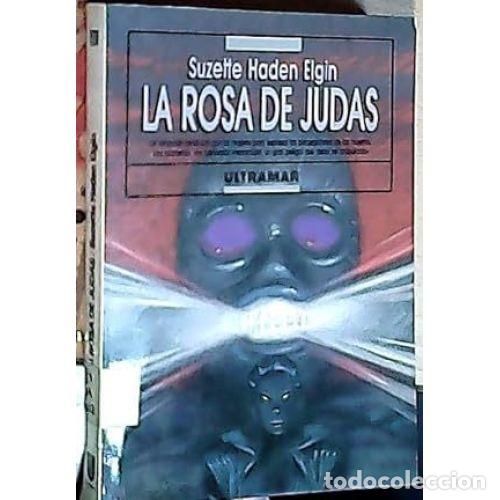 Libros: LA ROSA DE JUDAS - HADEN ELGIN, SUZETTE - Foto 1