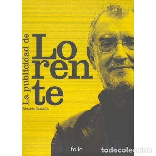 Libros: LA PUBLICIDAD DE LORENTE - RABELLA BAHILLO, RICARDO - Foto 1