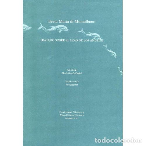 Libri di seconda mano: TRATADO SOBRE EL SEXO DE LOS &Aacute;NGELES - MONTALBANO, MARIA DI