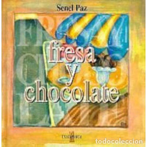 Libros: FRESA Y CHOCOLATE - PAZ, SENEL - Foto 1