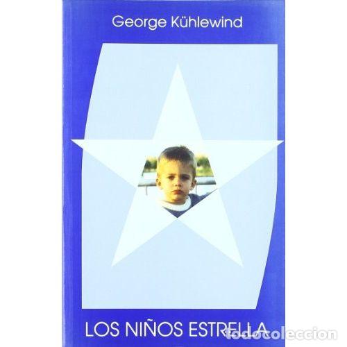 Libros: LOS NI&Ntilde;OS ESTRELLA - K&Uuml;HLEWIND, GEORGE - Foto 1
