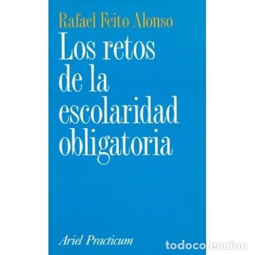 Libros: LOS RETOS DE ESCOLARIDAD OBLIGATORIA - FEITO ALONSO, RAFAEL