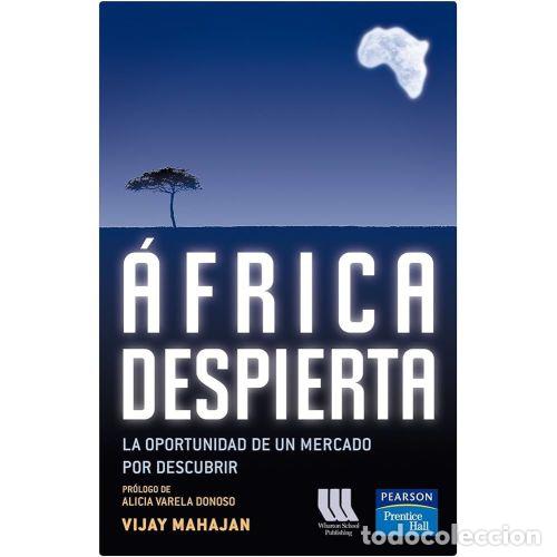 Libros: &Aacute;FRICA DESPIERTA. LA OPORTUNIDAD DE UN MERCADO POR DESCUBRIR - MAHAJAN, VIJAY
