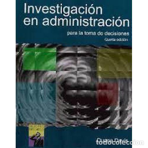 B&uuml;cher: INVESTIGACI&Oacute;N EN ADMINISTRACI&Oacute;N PARA LA TOMA DE DECISIONES - DAVIS, DUANE