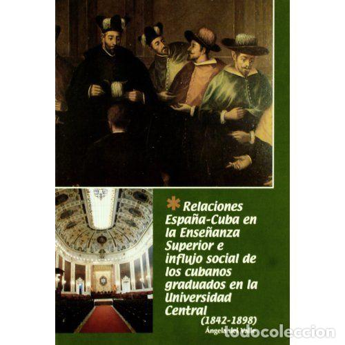 Libri di seconda mano: RELACIONES ESPA&Ntilde;A-CUBA EN LA ENSE&Ntilde;ANZA SUPERIOR E INFLUJO SOCIAL DE LOS CUBANOS GRADUADOS EN LA UNIV
