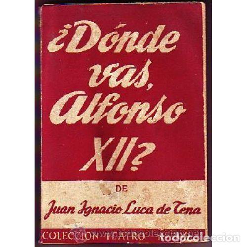 Libros: &iquest;D&Oacute;NDE VAS, ALFONSO XII? - LUCA DE TENA, JUAN IGNACIO - Foto 1