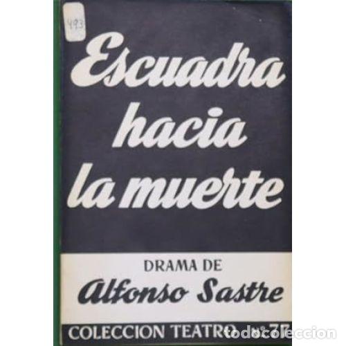 Libros: ESCUADRA HACIA LA MUERTE - SASTRE, ALFONSO - Foto 1
