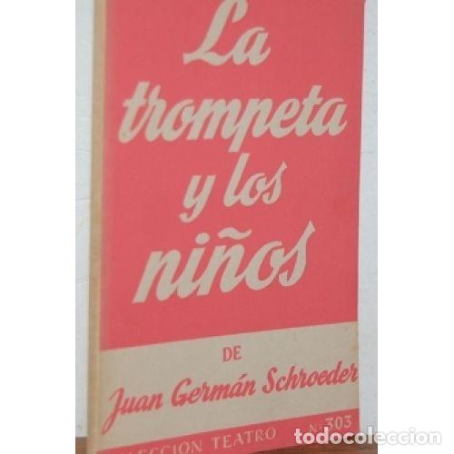 Libros: LA TROMPETA Y LOS NI&Ntilde;OS - SCHOROEDER, JUAN GERM&Aacute;N - Foto 1