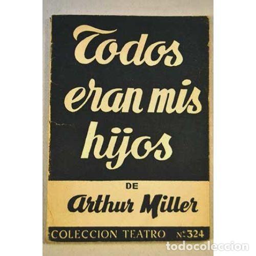Libros: TODOS ERAN MIS HIJOS - MILLER, ARTHUR - Foto 1