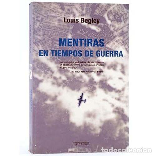 Libros: MENTIRAS EN TIEMPOS DE GUERRA - BEGLEY, LOUIS - Foto 1