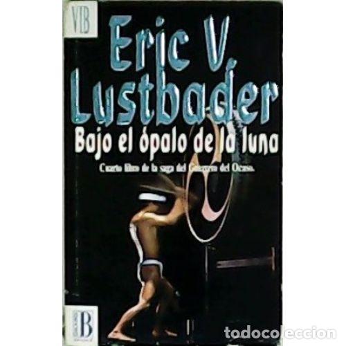 Libros: BAJO EL &Oacute;PALO DE LA LUNA - LUTSBADER, ERIC VAN - Foto 1