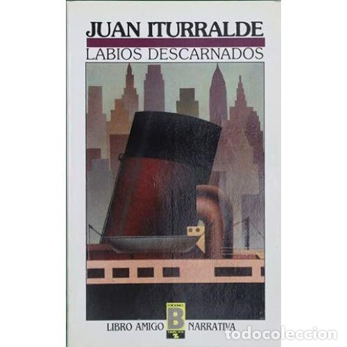 Libros: LABIOS DESCARNADOS - ITURRALDE, JUAN - Foto 1