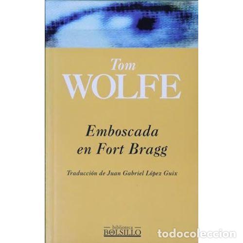 Libros: EMBOSCADA EN FORT BRAGG - WOLFE, TOM - Foto 1