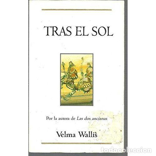 Libros: TRAS EL SOL - WALLIS, VELMA - Foto 1