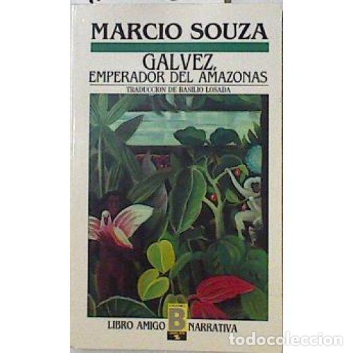 Libros: G&Aacute;LVEZ, EMPERADOR DE LAS AMAZONAS - SOUZA, M&Aacute;RCIO - Foto 1
