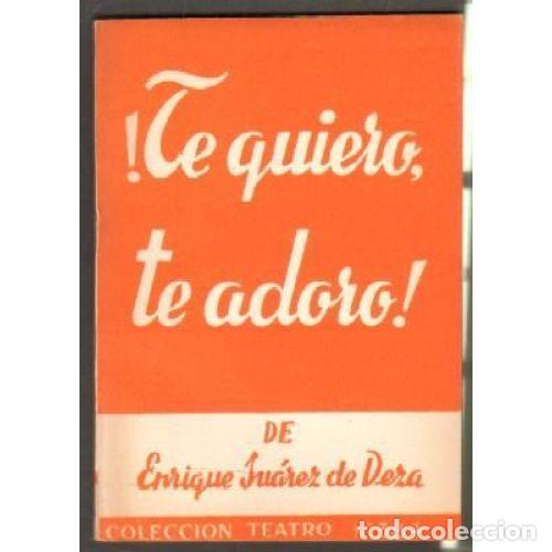 Libros: TE QUIERO, TE ADORO - SU&Aacute;REZ DE DEZA, ENRIQUE - Foto 1