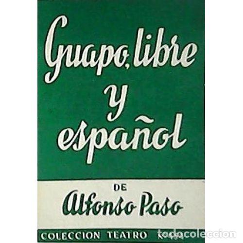 Libros: GUAPO, LIBRE Y ESPA&Ntilde;OL - PASO GIL, ALFONSO - Foto 1
